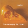 TOO ORANGEY FOR CROWS